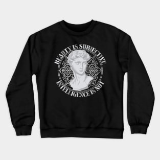 Statue of David Beauty is Subjective Crewneck Sweatshirt